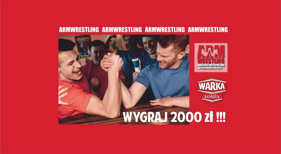 We invite you to Łomża for the VIII Wareckie Mistrzostwa w ARM Wrestling, meaning armwrestling 